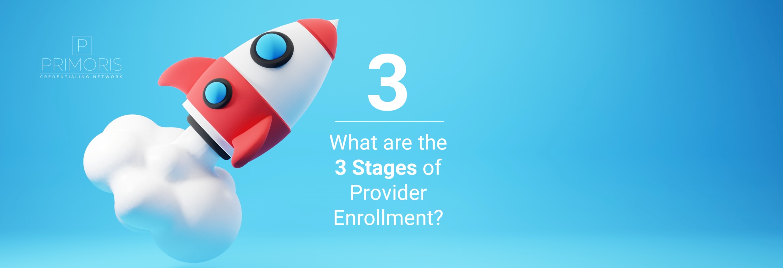 3 Stages of Provider Enrollment