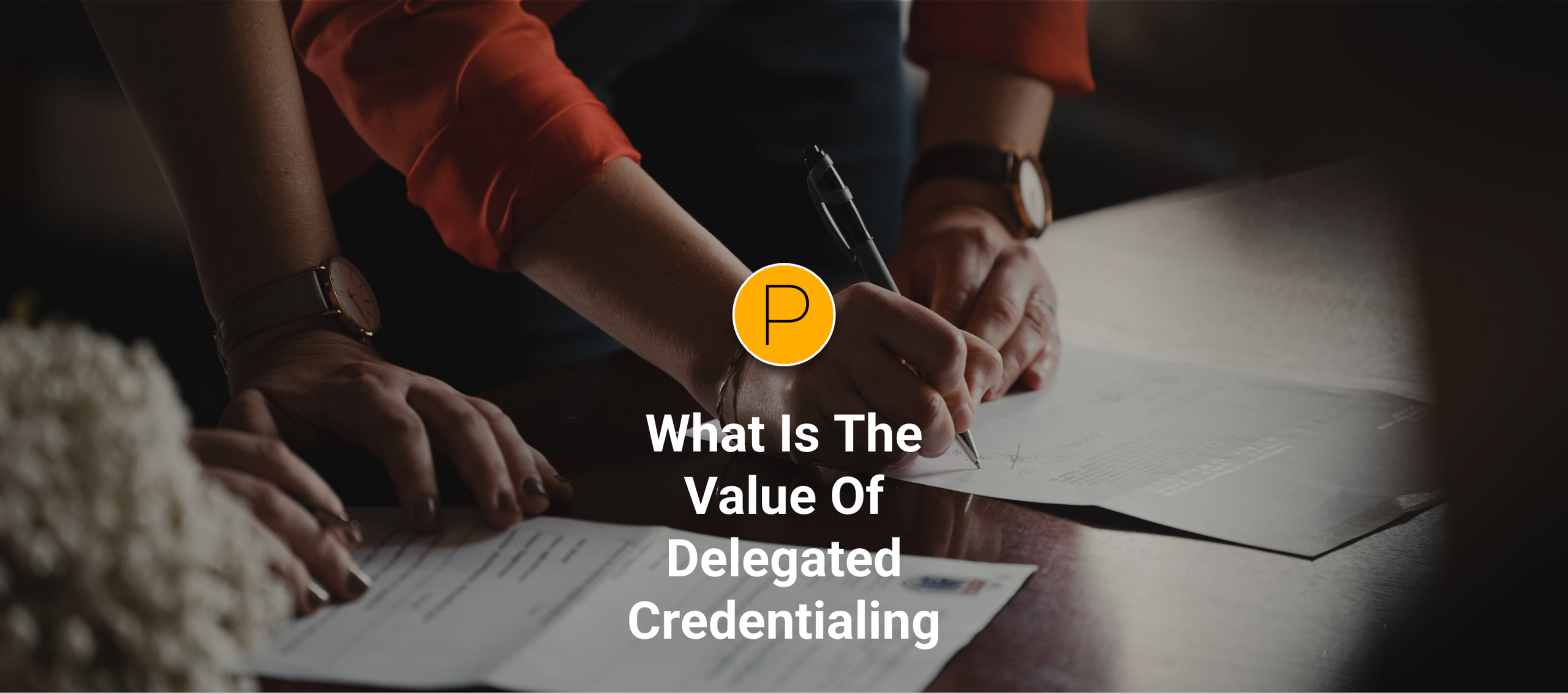 What Is The Value Of Delegated Credentialing