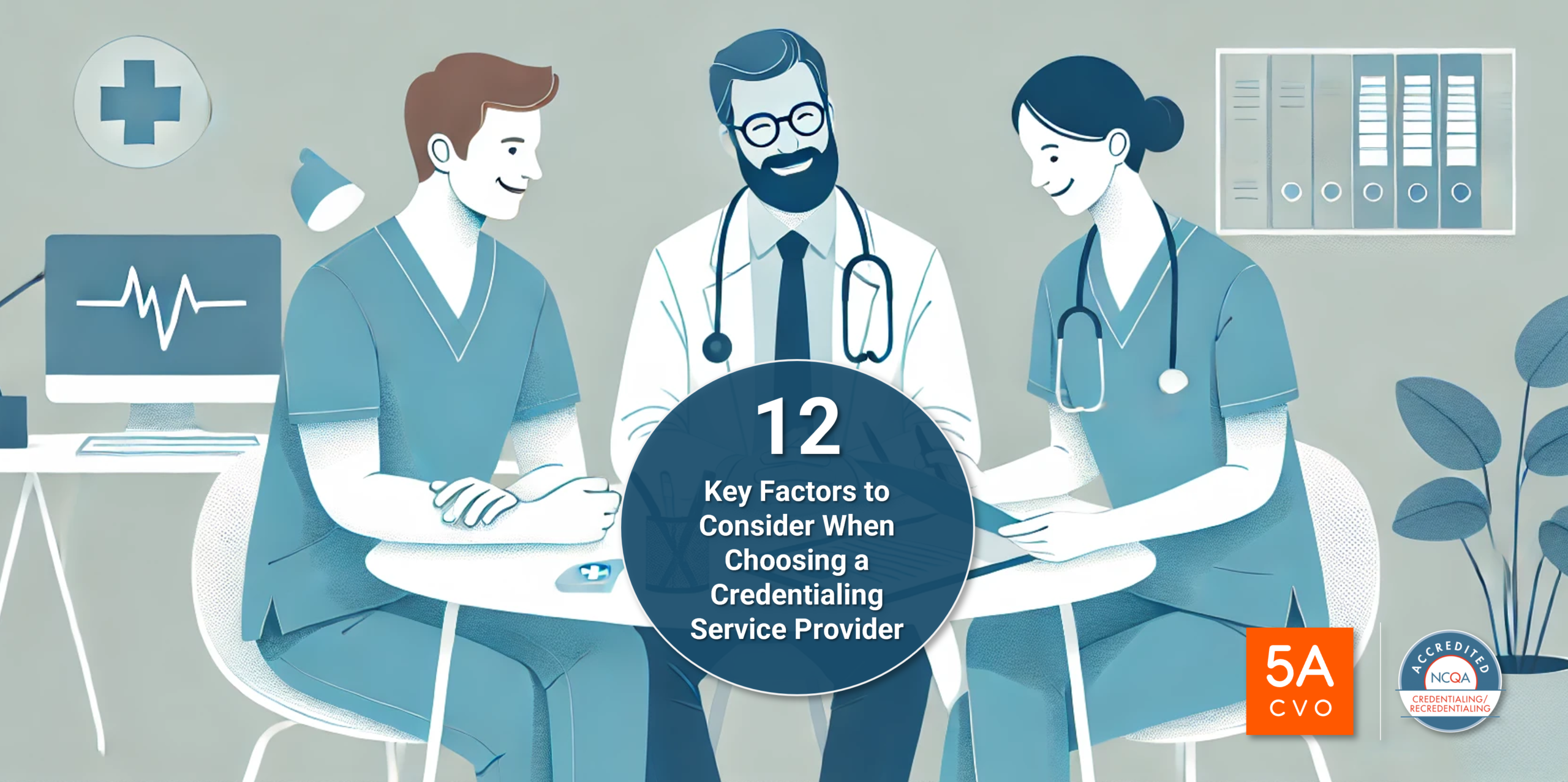 12 Key Factors to Consider When Choosing a Credentialing Service Provider