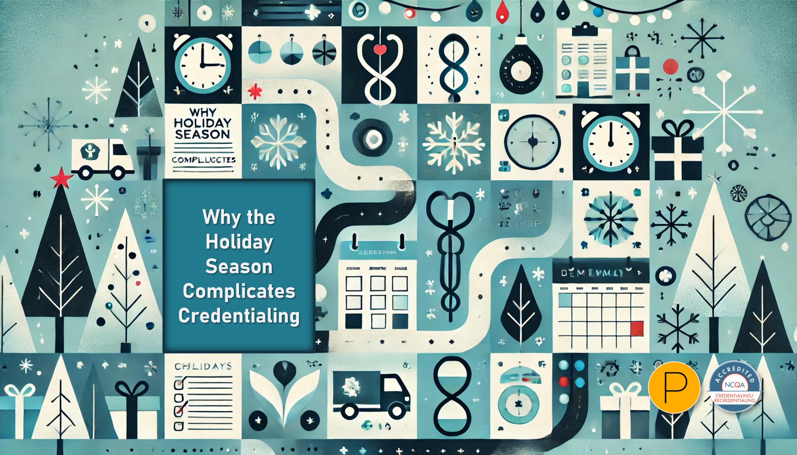 Holiday Season Complicates Credentialing